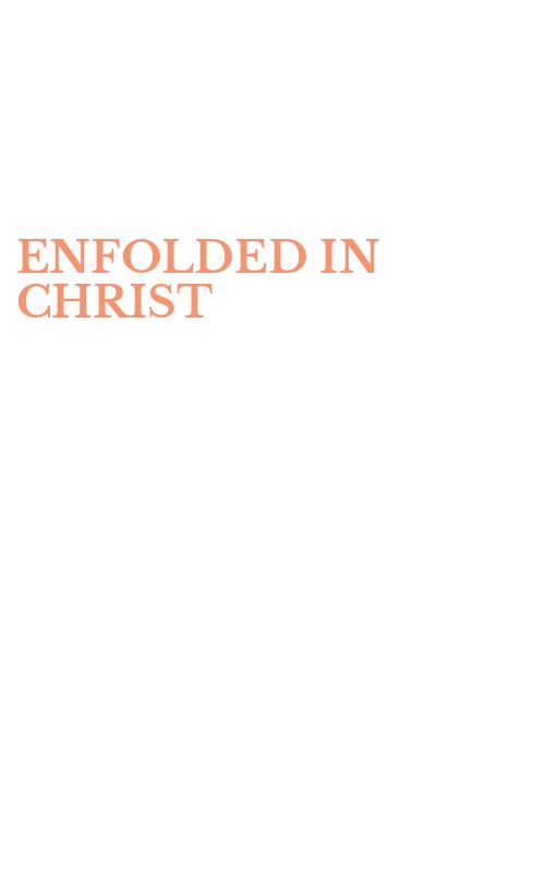 ENFOLDED IN CHRIST