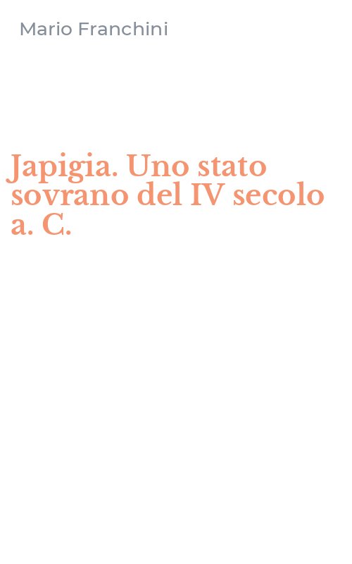 Japigia. Uno stato sovrano del IV secolo a. C.
