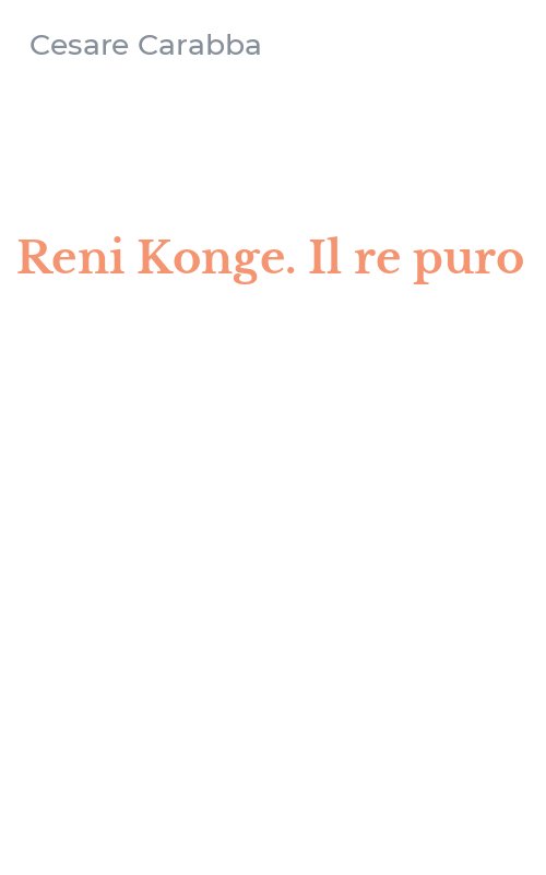 Reni Konge. Il re puro