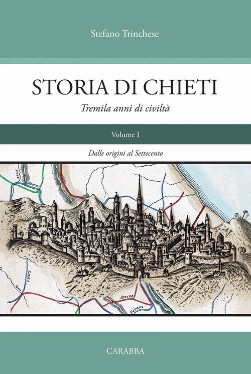 Storia di Chieti. Tremila anni di civiltà