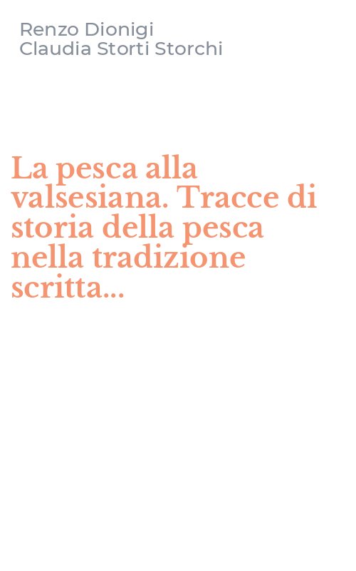 La pesca alla valsesiana. Tracce di storia della pesca nella tradizione scritta...