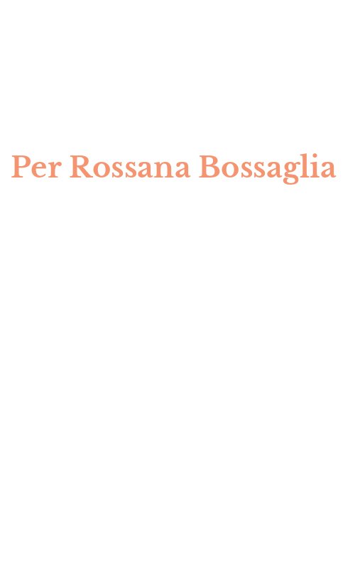 Per Rossana Bossaglia
