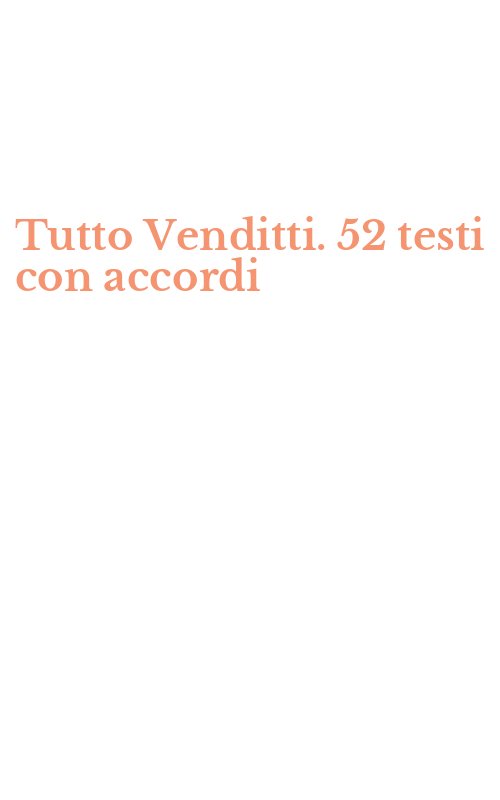 Tutto Venditti. 52 testi con accordi