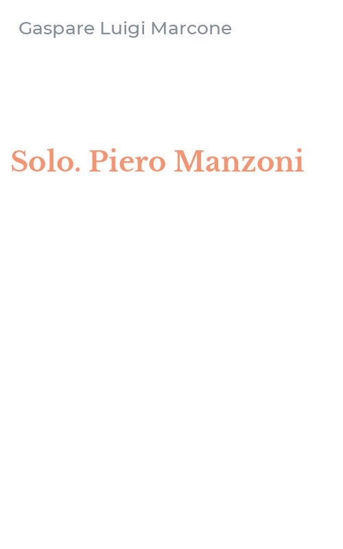 Solo. Piero Manzoni
