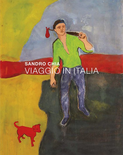 Sandro Chia. Viaggio in Italia