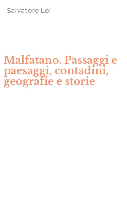 Malfatano. Passaggi e paesaggi, contadini, geografie e storie