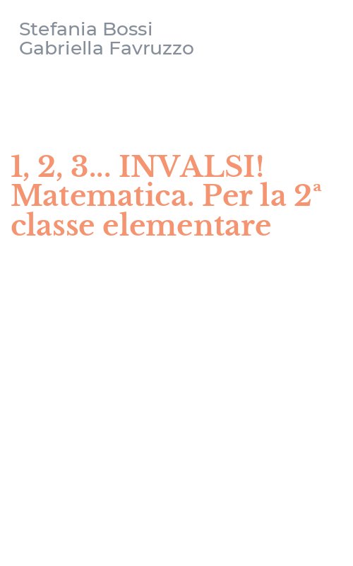 1, 2, 3... INVALSI! Matematica. Per la 2ª classe elementare