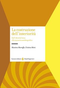 La costruzione dell'interiorità. Dall'identità fisica alla memoria autobiografica
