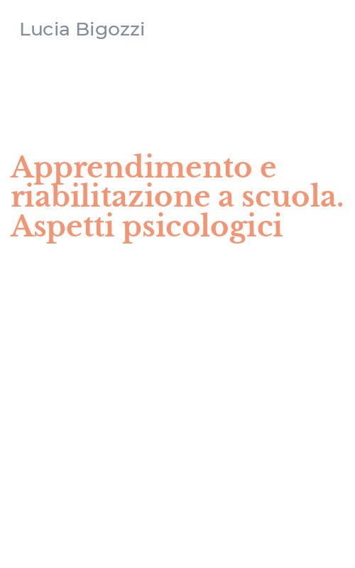 Apprendimento e riabilitazione a scuola. Aspetti psicologici