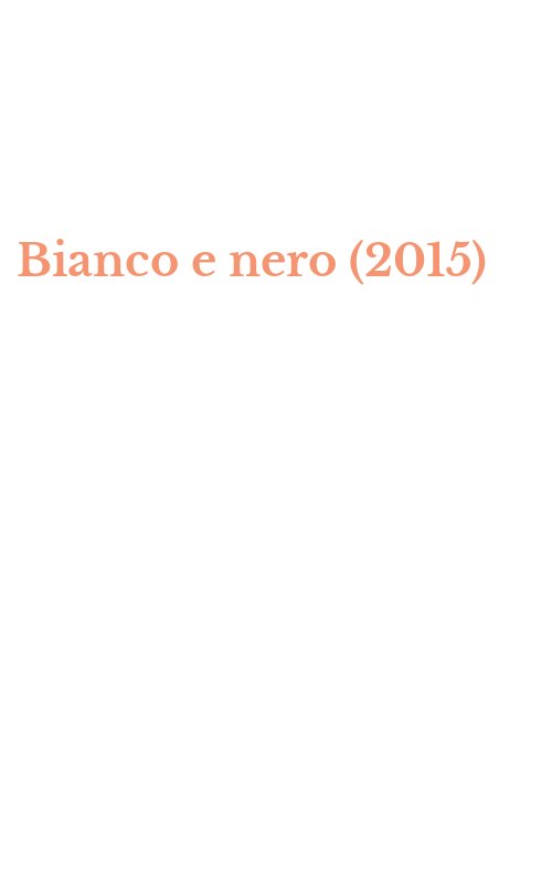 Bianco e nero (2015)