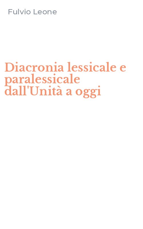 Diacronia lessicale e paralessicale dall'Unità a oggi