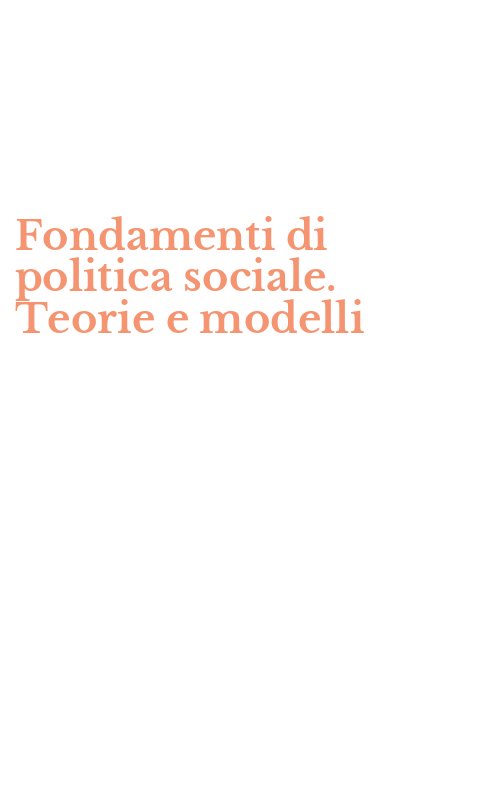 Fondamenti di politica sociale. Teorie e modelli