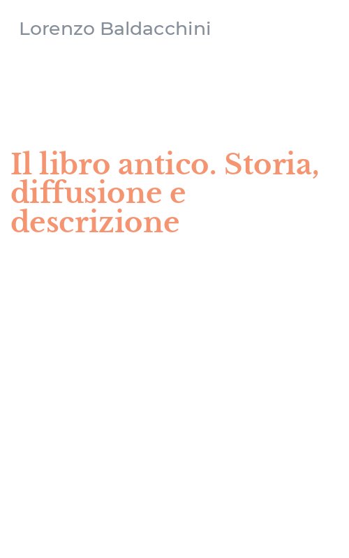 Il libro antico. Storia, diffusione e descrizione