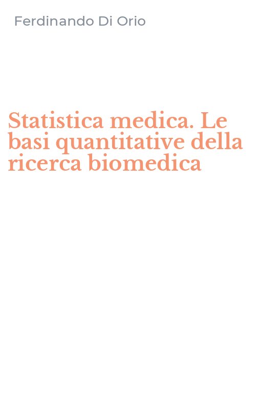 Statistica medica. Le basi quantitative della ricerca biomedica