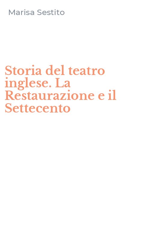 Storia del teatro inglese. La Restaurazione e il Settecento