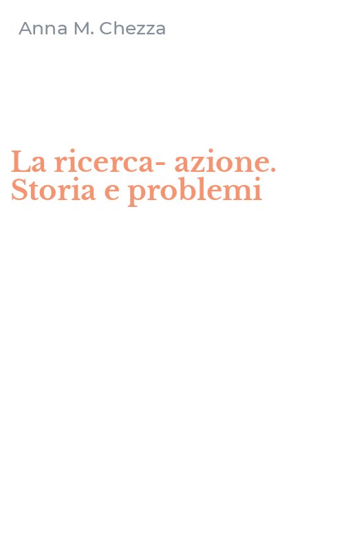 La ricerca-azione. Storia e problemi