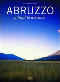 Abruzzo. A land to discover