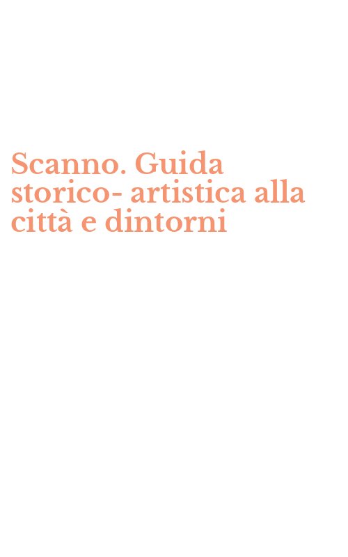 Scanno. Guida storico-artistica alla città e dintorni