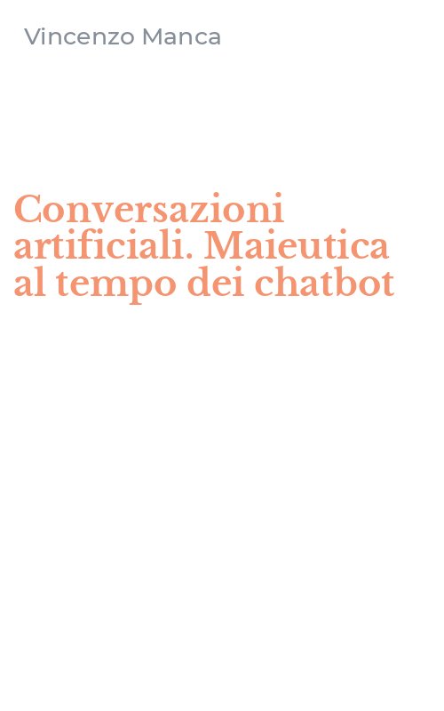 Conversazioni artificiali. Maieutica al tempo dei chatbot
