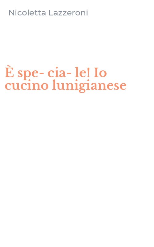È spe-cia-le! Io cucino lunigianese