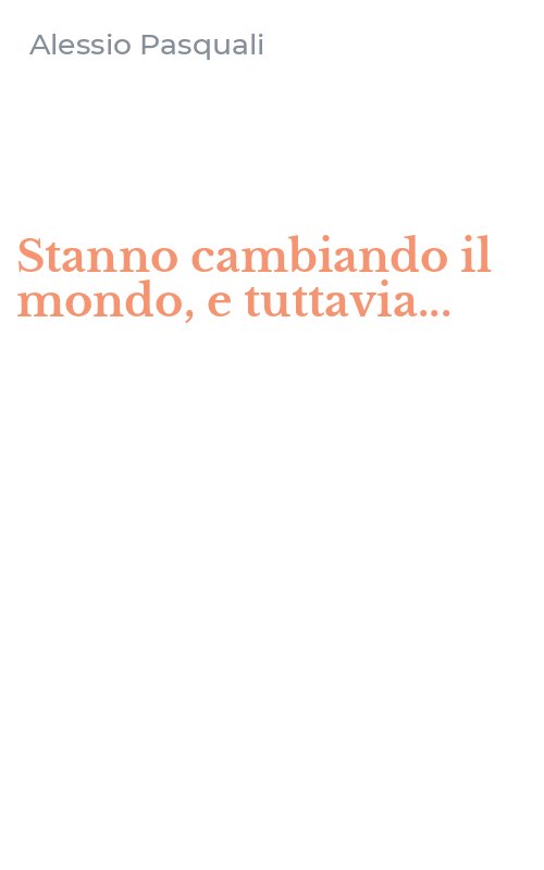 Stanno cambiando il mondo, e tuttavia...