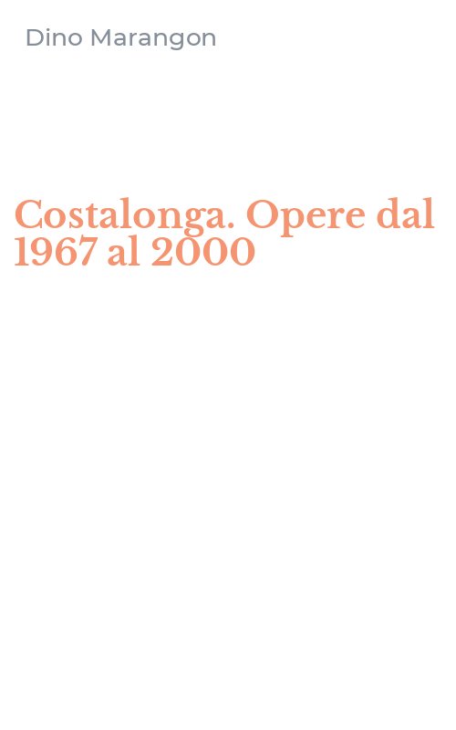 Costalonga. Opere dal 1967 al 2000