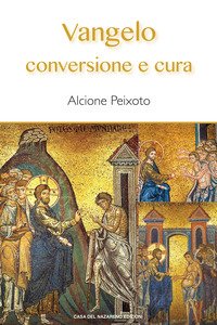 Vangelo. Conversione e cura