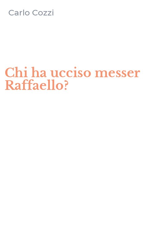 Chi ha ucciso messer Raffaello?