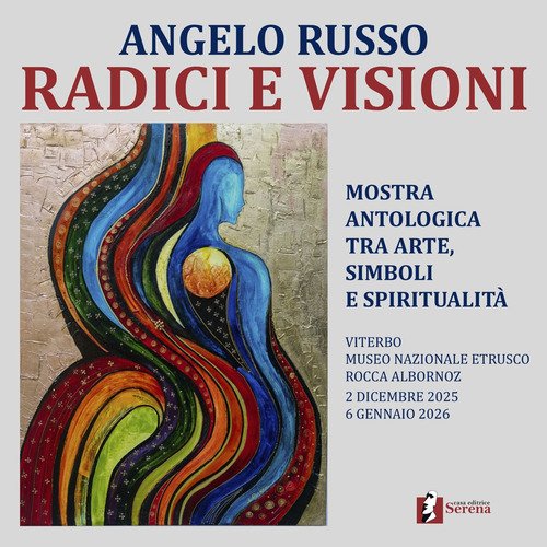 Radici e visioni. Mostra antologica tra arte, simboli e spiritualità