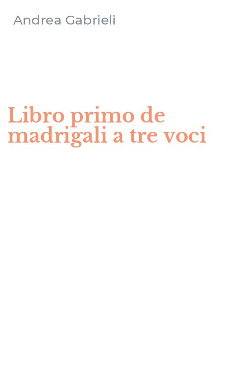 Libro primo de madrigali a tre voci