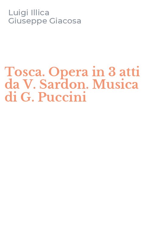 Tosca. Opera in 3 atti da V. Sardon. Musica di G. Puccini