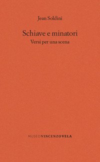 Schiave e minatori. Versi per una scena