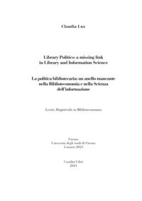 La politica bibliotecaria. Un anello mancante nella biblioteconomia e nella scienza dell'informazione-Library politics. A missing link in library and information science