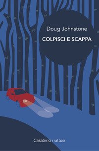 Colpisci e scappa