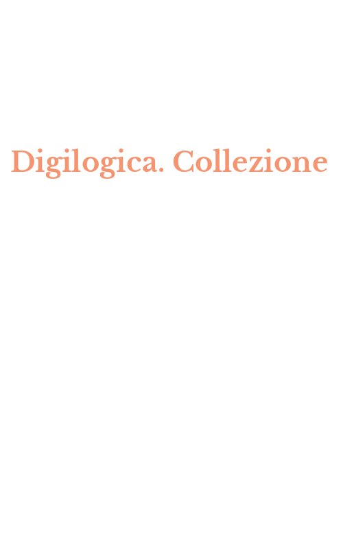 Digilogica. Collezione
