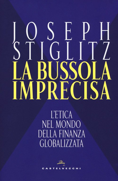 La bussola imprecisa. L'etica nel mondo della finanza globalizzata