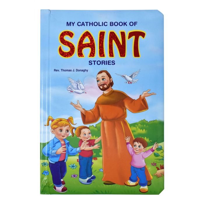 MY CATHOLIC BOOK OF SAINT STORIES