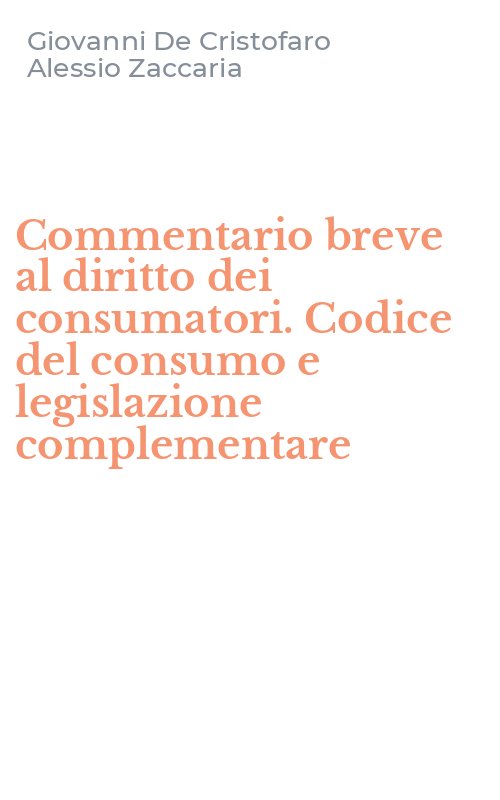 Commentario breve al diritto dei consumatori. Codice del consumo e legislazione complementare