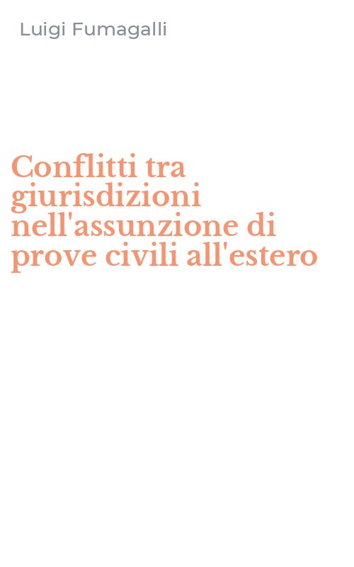 Conflitti tra giurisdizioni nell'assunzione di prove civili all'estero