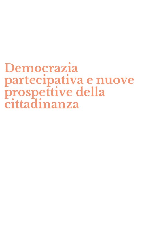 Democrazia partecipativa e nuove prospettive della cittadinanza