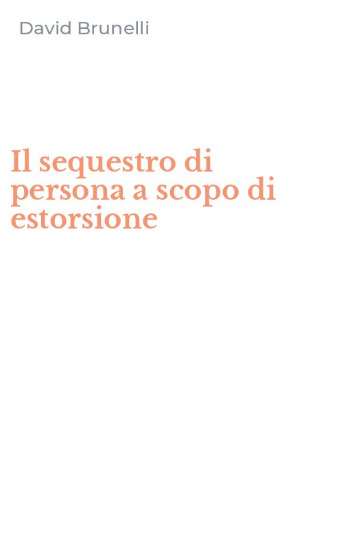 Il sequestro di persona a scopo di estorsione
