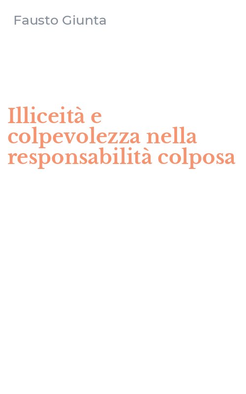 Illiceità e colpevolezza nella responsabilità colposa