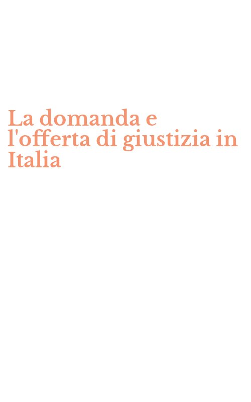 La domanda e l'offerta di giustizia in Italia