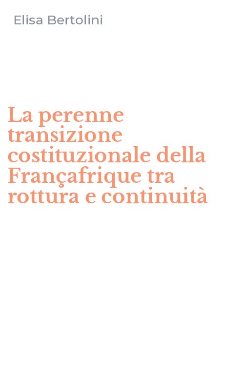La perenne transizione costituzionale della Françafrique tra rottura e continuità
