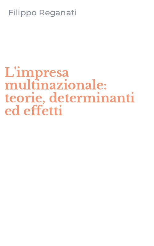 L'impresa multinazionale: teorie, determinanti ed effetti