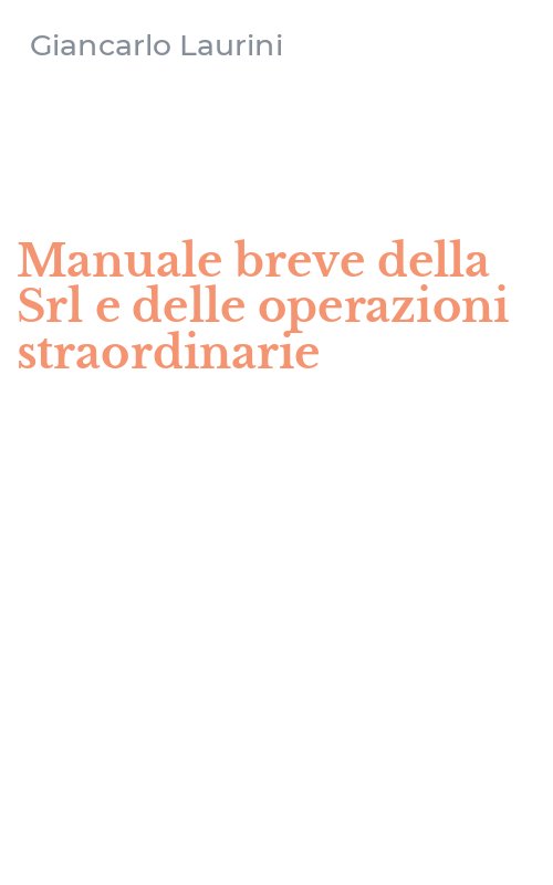 Manuale breve della Srl e delle operazioni straordinarie