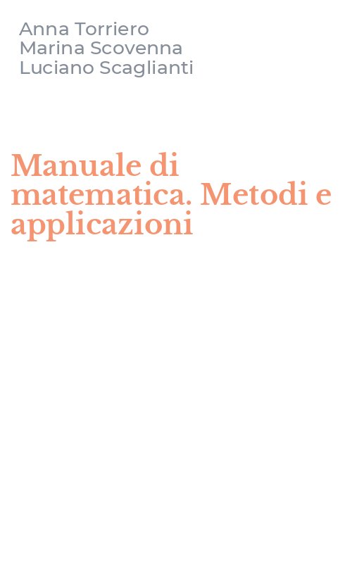 Manuale di matematica. Metodi e applicazioni