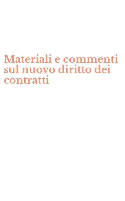 Materiali e commenti sul nuovo diritto dei contratti