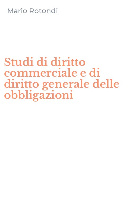 Studi di diritto commerciale e di diritto generale delle obbligazioni