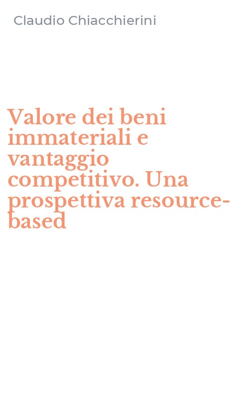 Valore dei beni immateriali e vantaggio competitivo. Una prospettiva resource-based